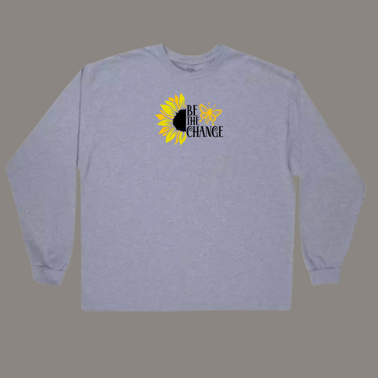 Be The Change Long Sleeve